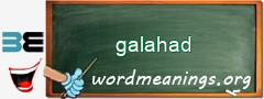 WordMeaning blackboard for galahad